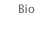 Bio