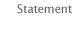 Statement